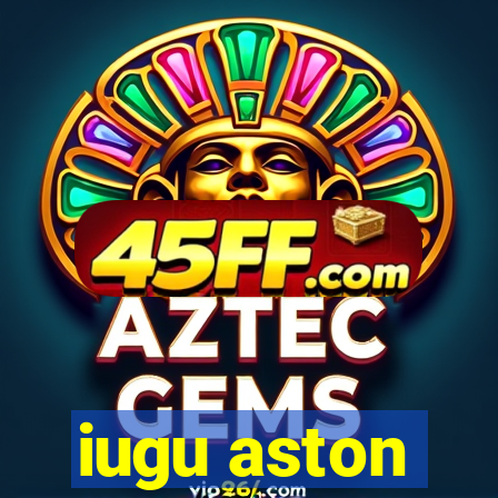 iugu aston